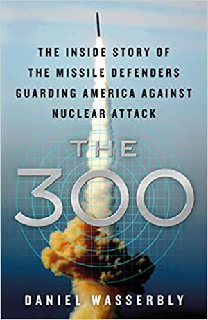 Los 300: la historia interna de los defensores de misiles que protegen a Estados Unidos contra un ataque nuclear Vista previa en miniatura del video 'The 300: La historia interna de los defensores de misiles que protegen a Estados Unidos contra un ataque nuclear